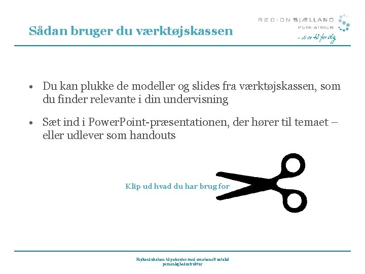 Sådan bruger du værktøjskassen • Du kan plukke de modeller og slides fra værktøjskassen,