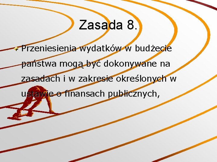 Zasada 8. Przeniesienia wydatków w budżecie państwa mogą być dokonywane na zasadach i w