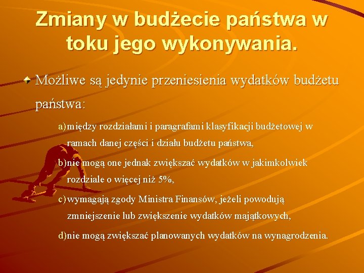 Zmiany w budżecie państwa w toku jego wykonywania. Możliwe są jedynie przeniesienia wydatków budżetu