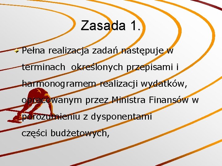 Zasada 1. Pełna realizacja zadań następuje w terminach określonych przepisami i harmonogramem realizacji wydatków,