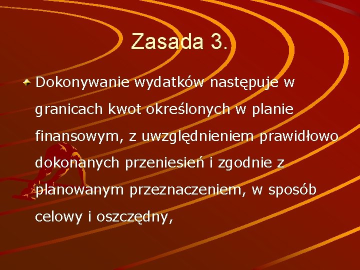 Zasada 3. Dokonywanie wydatków następuje w granicach kwot określonych w planie finansowym, z uwzględnieniem