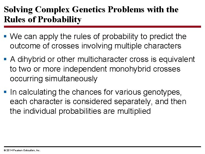 Solving Complex Genetics Problems with the Rules of Probability § We can apply the