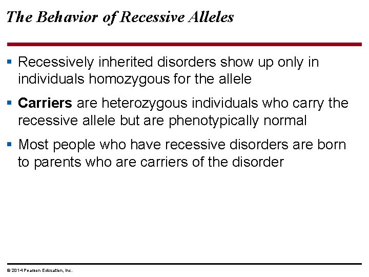 The Behavior of Recessive Alleles § Recessively inherited disorders show up only in individuals