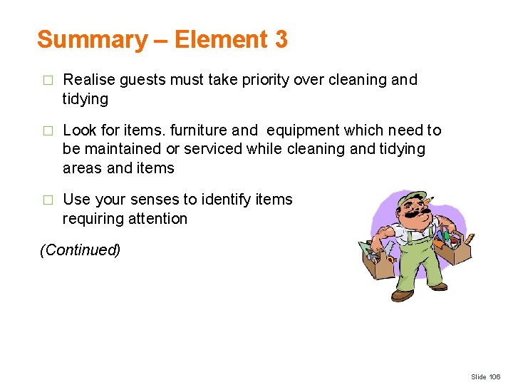 Summary – Element 3 � Realise guests must take priority over cleaning and tidying