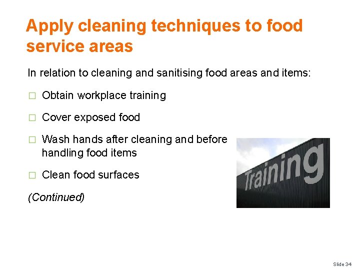 Apply cleaning techniques to food service areas In relation to cleaning and sanitising food