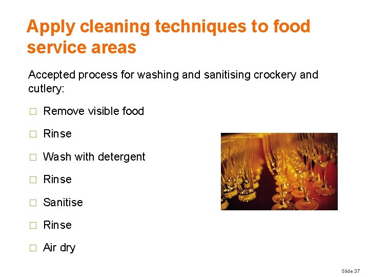 Apply cleaning techniques to food service areas Accepted process for washing and sanitising crockery