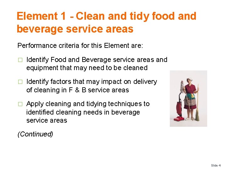 Element 1 - Clean and tidy food and beverage service areas Performance criteria for