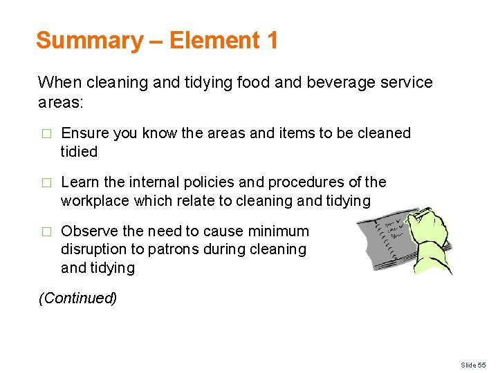 Summary – Element 1 When cleaning and tidying food and beverage service areas: �