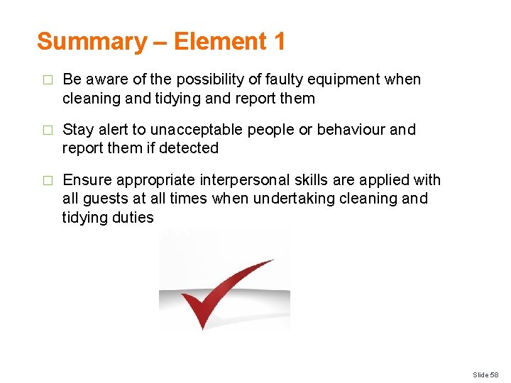 Summary – Element 1 � Be aware of the possibility of faulty equipment when