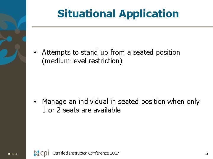 Situational Application • Attempts to stand up from a seated position (medium level restriction)