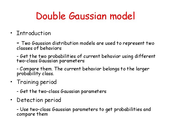 Double Gaussian model • Introduction - Two Gaussion distribution models are used to represent