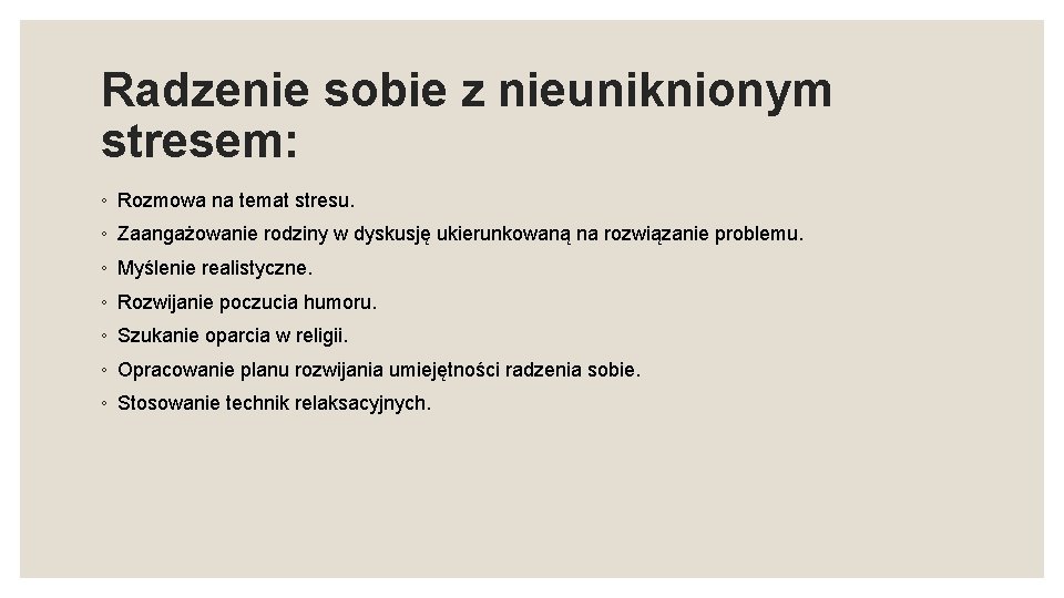 Radzenie sobie z nieuniknionym stresem: ◦ Rozmowa na temat stresu. ◦ Zaangażowanie rodziny w
