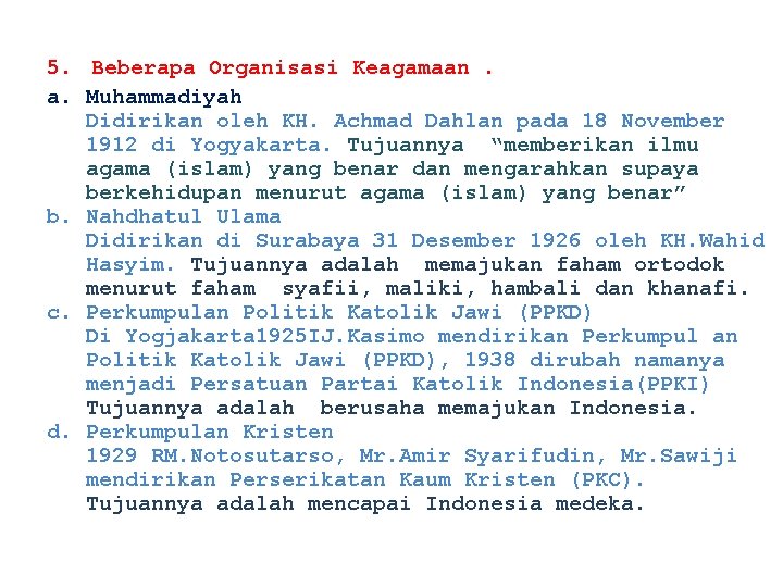 5. Beberapa Organisasi Keagamaan. a. Muhammadiyah Didirikan oleh KH. Achmad Dahlan pada 18 November