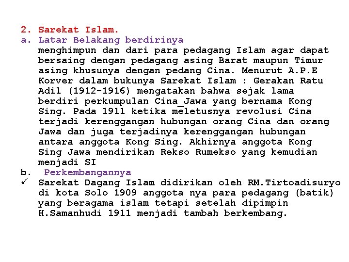 2. Sarekat Islam. a. Latar Belakang berdirinya menghimpun dari para pedagang Islam agar dapat