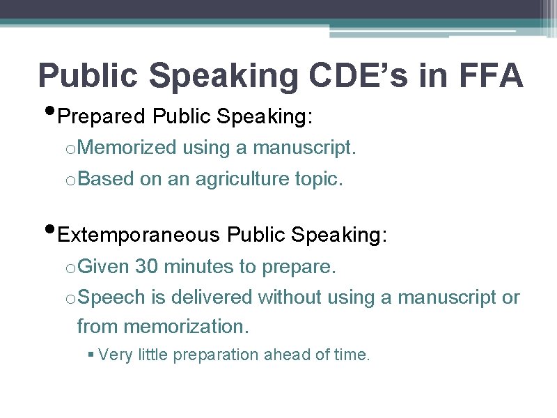 Public Speaking CDE’s in FFA • Prepared Public Speaking: o Memorized using a manuscript.