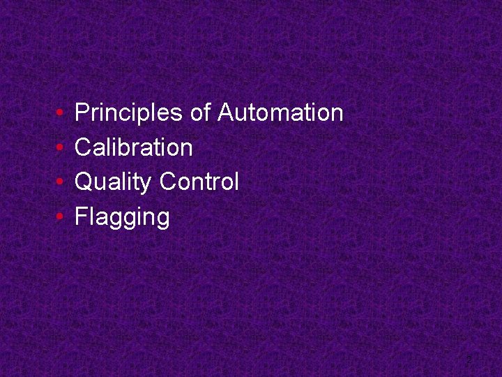  • • Principles of Automation Calibration Quality Control Flagging 2 