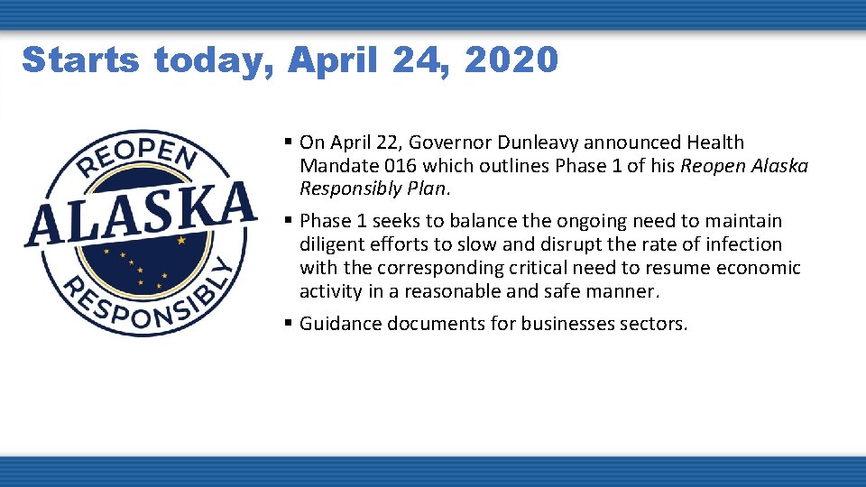 Starts today, April 24, 2020 § On April 22, Governor Dunleavy announced Health Mandate