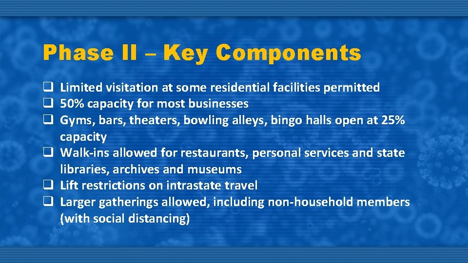 Phase II – Key Components q Limited visitation at some residential facilities permitted q