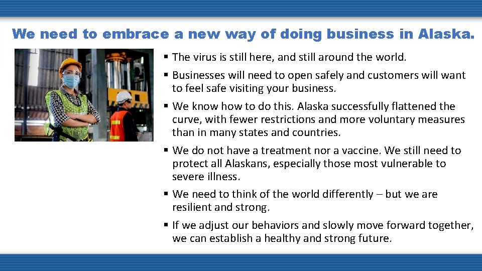 We need to embrace a new way of doing business in Alaska. § The