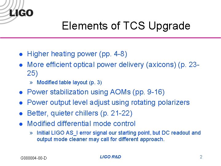 Elements of TCS Upgrade l l Higher heating power (pp. 4 -8) More efficient