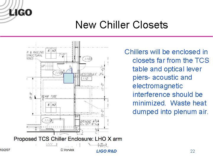New Chiller Closets Chillers will be enclosed in closets far from the TCS table