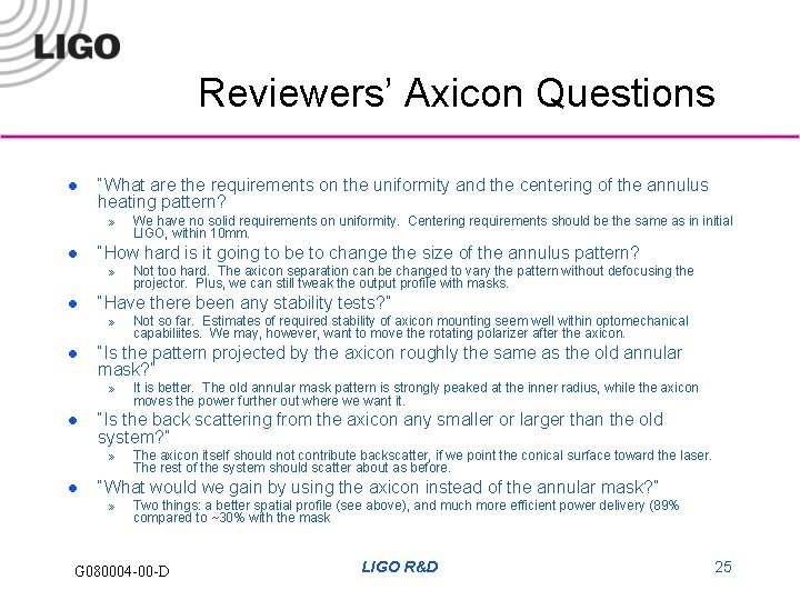 Reviewers’ Axicon Questions l “What are the requirements on the uniformity and the centering