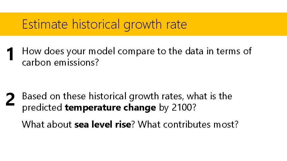 Estimate historical growth rate 1 How does your model compare to the data in