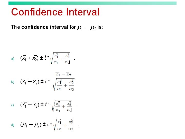 Confidence Interval The confidence interval for m 1 a) (x 1 + x 2)