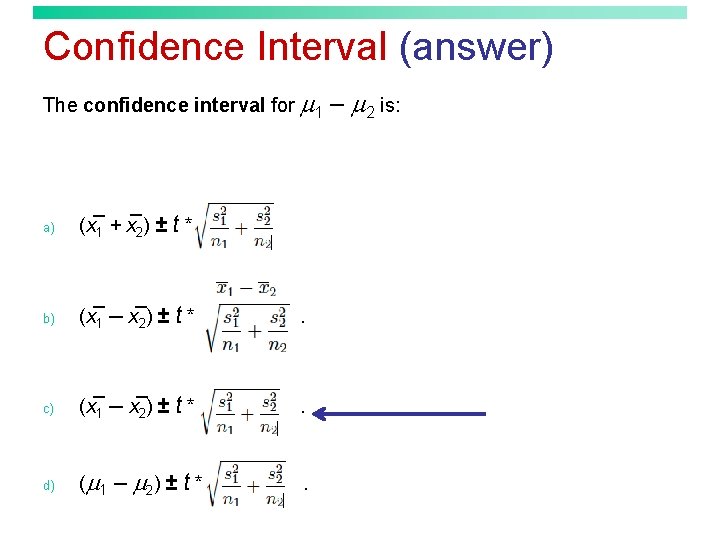 Confidence Interval (answer) The confidence interval for m 1 a) (x 1 + x