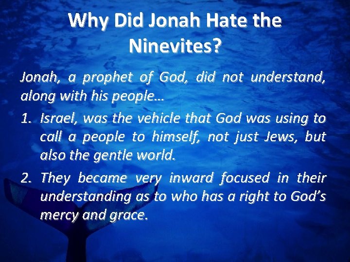 Why Did Jonah Hate the Ninevites? Jonah, a prophet of God, did not understand,