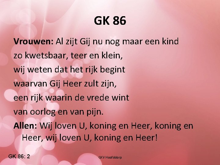GK 86 Vrouwen: Al zijt Gij nu nog maar een kind zo kwetsbaar, teer