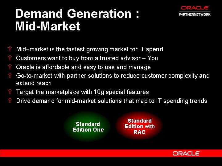 Demand Generation : Mid-Market Ÿ Ÿ Mid–market is the fastest growing market for IT