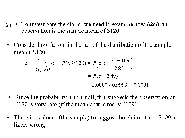 2) • To investigate the claim, we need to examine how likely an observation