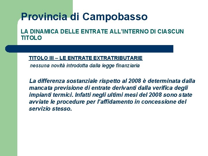 Provincia di Campobasso LA DINAMICA DELLE ENTRATE ALL’INTERNO DI CIASCUN TITOLO III – LE