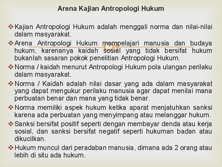 Arena Kajian Antropologi Hukum v Kajian Antropologi Hukum adalah menggali norma dan nilai-nilai dalam