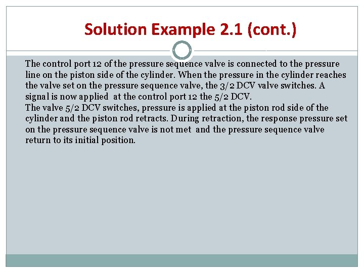 Solution Example 2. 1 (cont. ) The control port 12 of the pressure sequence