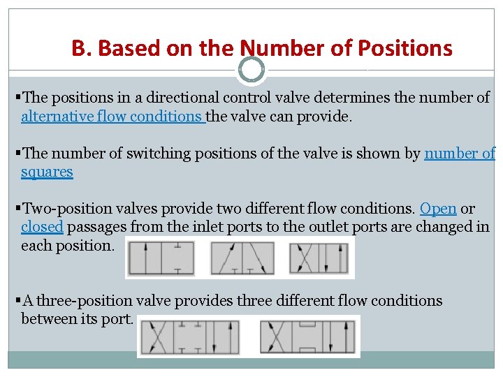 B. Based on the Number of Positions §The positions in a directional control valve
