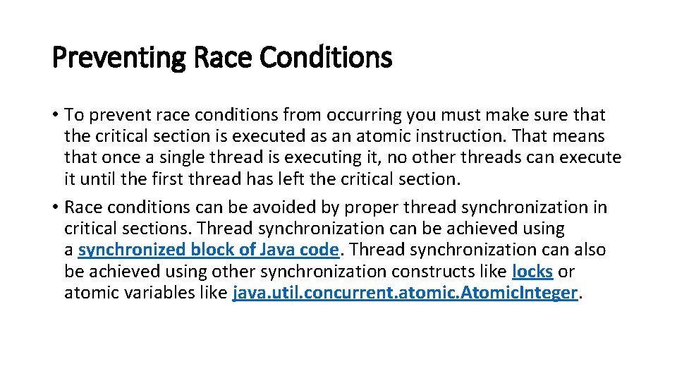 Preventing Race Conditions • To prevent race conditions from occurring you must make sure