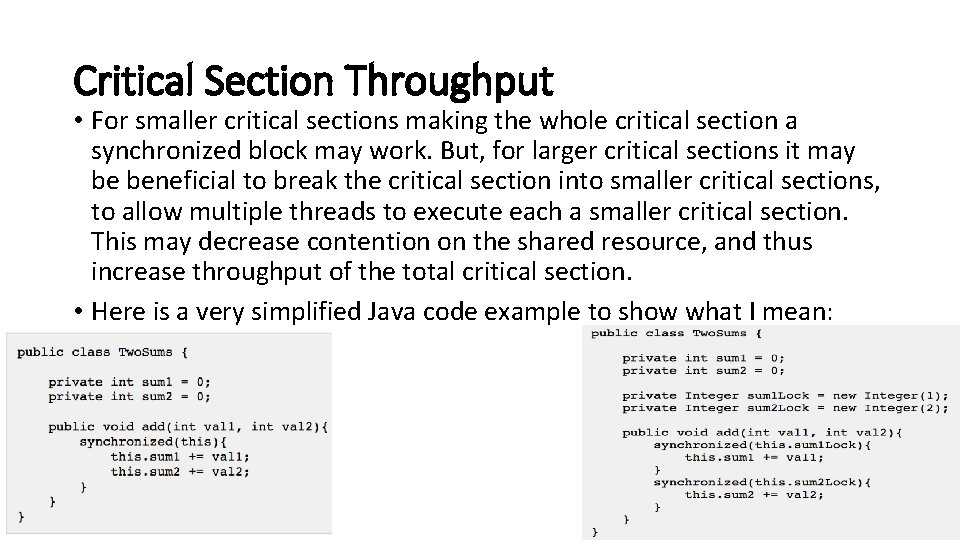 Critical Section Throughput • For smaller critical sections making the whole critical section a