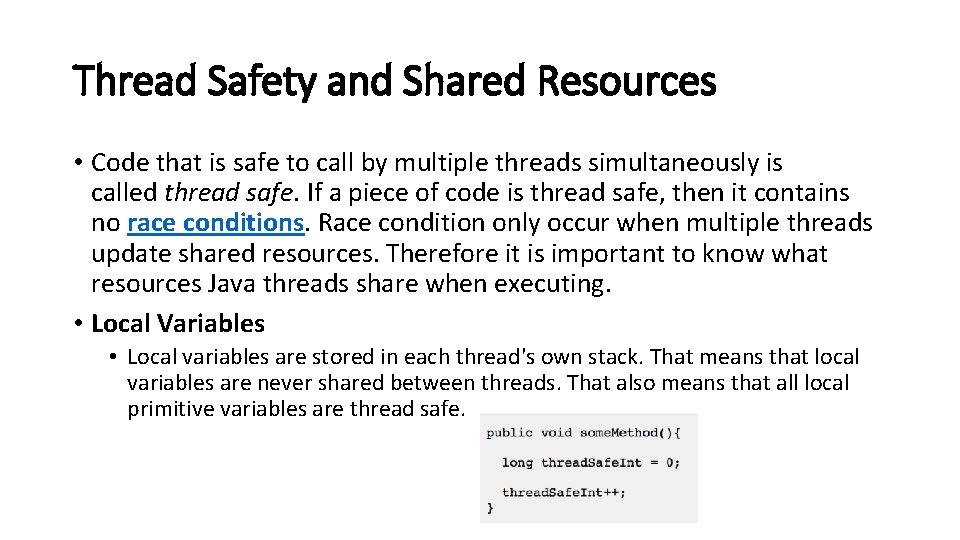 Thread Safety and Shared Resources • Code that is safe to call by multiple