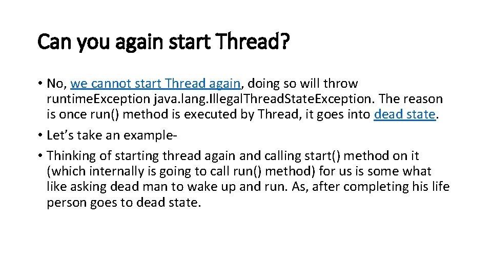 Can you again start Thread? • No, we cannot start Thread again, doing so