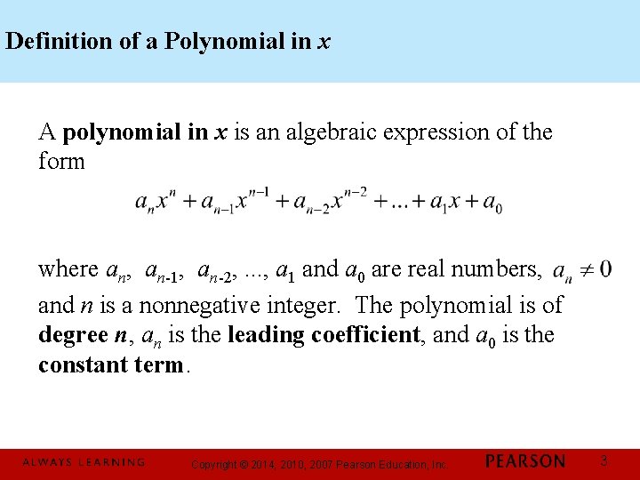 Definition of a Polynomial in x A polynomial in x is an algebraic expression