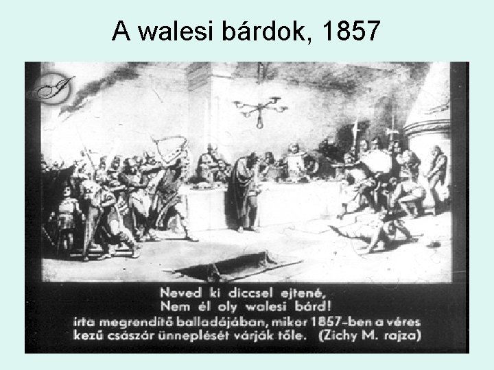 A walesi bárdok, 1857 