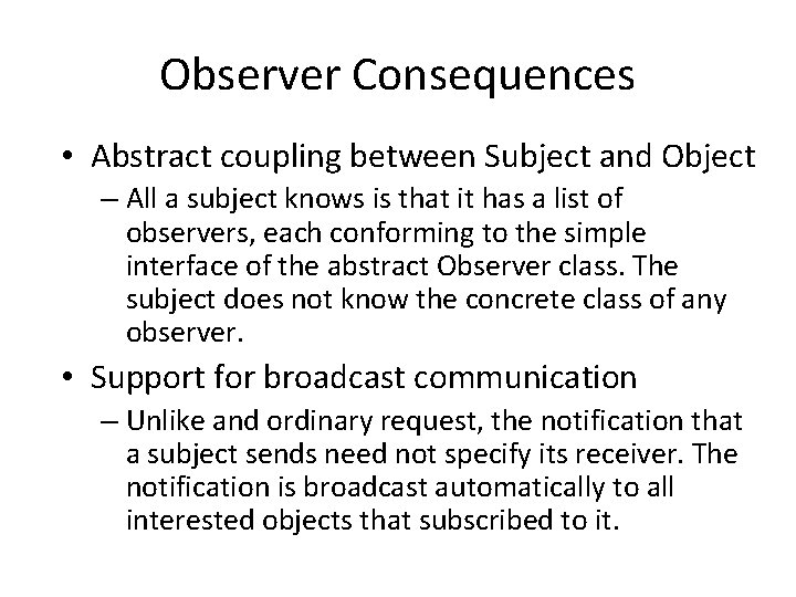 Observer Consequences • Abstract coupling between Subject and Object – All a subject knows Observer Consequences • Abstract coupling between Subject and Object – All a subject knows