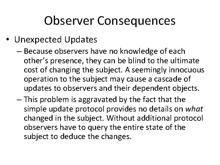 Observer Consequences • Unexpected Updates – Because observers have no knowledge of each other’s Observer Consequences • Unexpected Updates – Because observers have no knowledge of each other’s