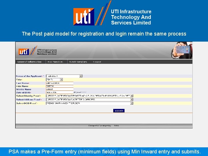 The Post paid model for registration and login remain the same process PSA makes