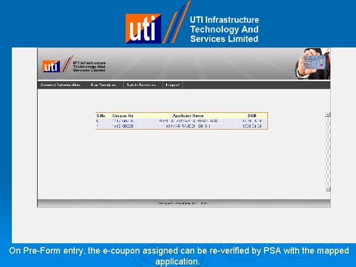 On Pre-Form entry, the e-coupon assigned can be re-verified by PSA with the mapped