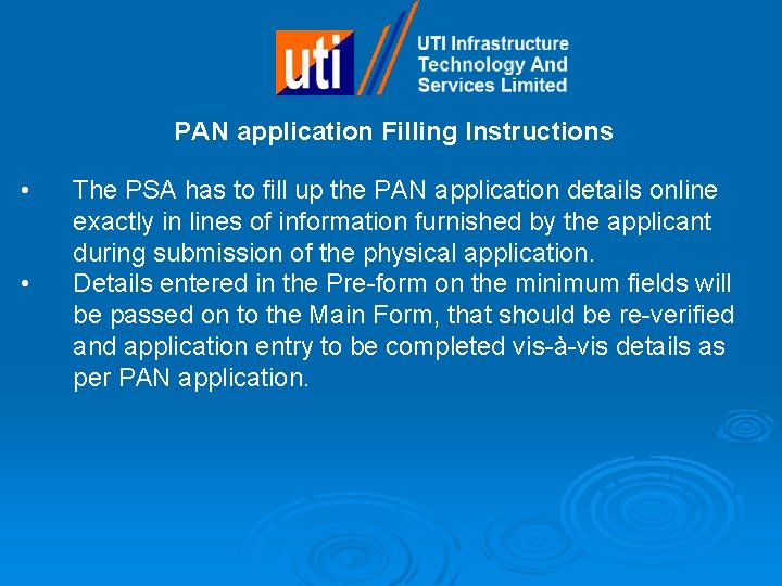 PAN application Filling Instructions • • The PSA has to fill up the PAN