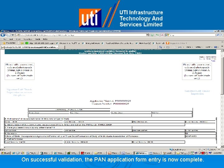 On successful validation, the PAN application form entry is now complete. 