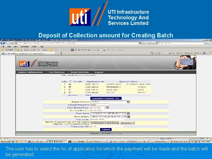 Deposit of Collection amount for Creating Batch The user has to select the no
